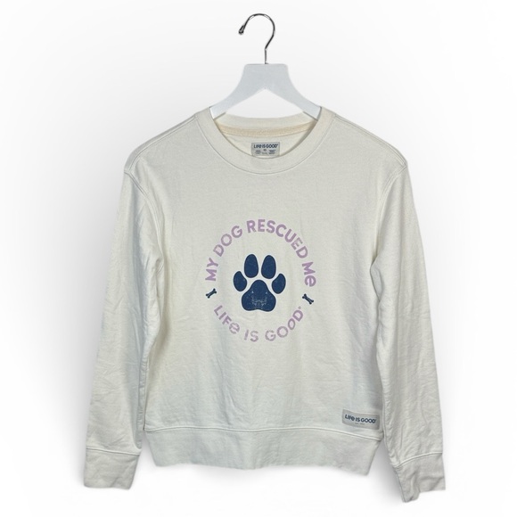 Life is Good Women Sweatshirt “My Dog Rescued Me” Paw Print Graphic W2104 Sz XS - Picture 1 of 7